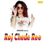 Roj Chede Ree - Meenakshi Panchal Song Download